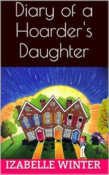 Diary of a Hoarder's Daughter by [Winter, Izabelle]