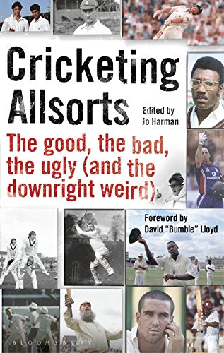Best! Cricketing Allsorts: The Good, The Bad, The Ugly (and The Downright Weird)<br />[D.O.C]