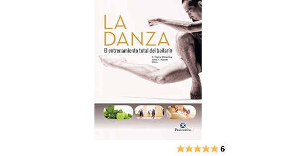La Danza El Entrenamiento Total Del Bailarin Deportes Nº 1 Ebook Wilmerding Virginia Krasnow Donna H Amazon Es Tienda Kindle