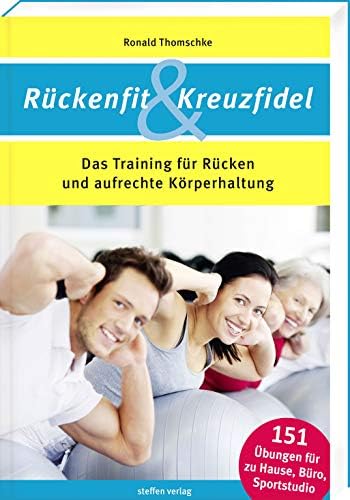 Rückenfit & Kreuzfidel: Das Training für Rücken und aufrechte Körperhaltung (German) Paperback – 20 Jul 2015