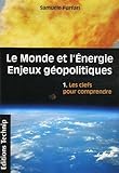 Image de Le Monde et l'Energie - Enjeux gÃ©opolitiques (French Edition)