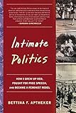 Intimate Politics: How I Grew Up Red, Fought for Free Speech, and Became a Feminist Rebel by Bettina F. Aptheker