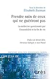 Image de Prendre soin de ceux qui ne guériront pas : la médecine questionnée par l'incurabilité et la fin de vie