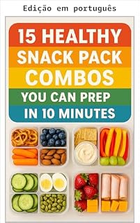 Livro 15 combinações de lanches saudáveis que você pode preparar em 10 minutos