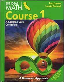 Big Ideas Math Course 1 A Common Core Curriculum, California Edition