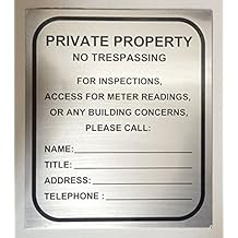Private Property - NO TRESPASSING for Inspection, Access, Meter Reading OR Any Building CONCERNS Please Call (Brush Aluminum Sign 10X8.5)