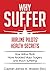 Why Suffer: Airline Pilots' Health Secrets by Captain James W. Woeber (Ret.)