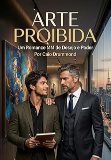 Livro ARTE PROIBIDA: Um romance entre homens inteligentes, com age gap e cenas hot intensas. Curto, para ler em uma sentada