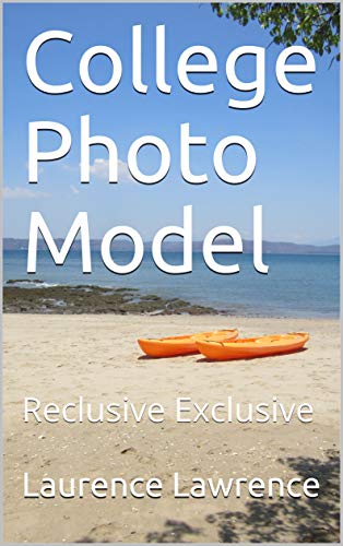 College Photo Model: Reclusive Exclusive (College Male Model Book 3)
