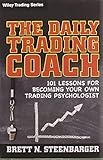 The Daily Trading Coach: 101 Lessons for Becoming