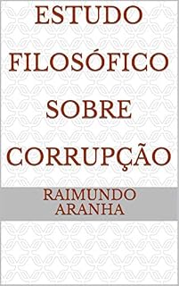 Estudo Filosófico Sobre Corrupção