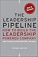 The Leadership Pipeline: How to Build the Leadership Powered Company