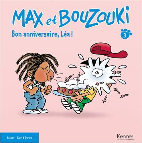 Amazon Com Max Et Bouzouki Tome 3 Bon Anniversaire Lea Ke Voie Abandon Falzar E411 Books