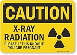 SmartSign "Caution - X-Ray Radiation, Please Let Us Know If You Are Pregnant" Sign | 7" x 10" Plastic