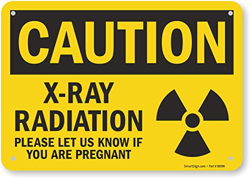 SmartSign "Caution - X-Ray Radiation, Please Let Us Know If You Are Pregnant" Sign | 7" x 10" Plastic