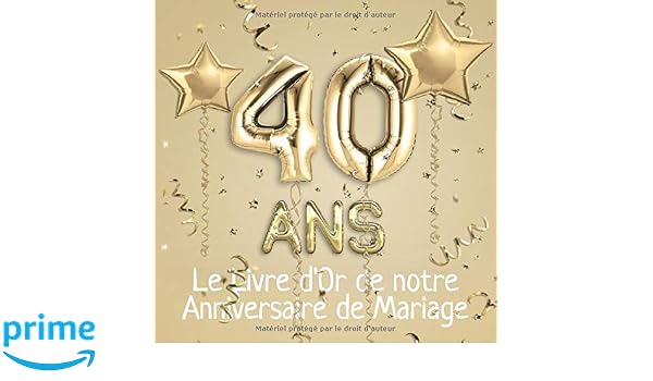 40 Ans Le Livre D Or De Notre Anniversaire De Mariage Un Beau