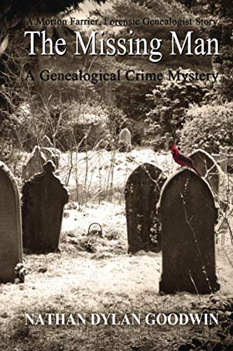 The Missing Man: A Morton Farrier novella (The Forensic Genealogist) (Volume 6) by Nathan Dylan Goodwin
