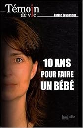 10 ans pour faire un bébé