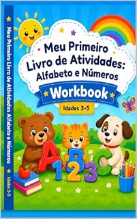 Livro Meu Primeiro Livro de Atividades: Alfabeto e Números: O Guia Divertido para as Primeiras Letras e Números