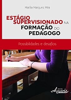 Livro Estágio Supervisionado na Formação do Pedagogo: Possibilidades e Desafios