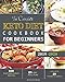 The Complete Keto Diet Cookbook For Beginners: 600 Easy and Delicious Recipes - 21- Day Meal Plan - Lose Up to 20 Pounds in 3 Weeks