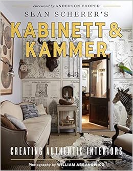 Sean Scherer S Kabinett Kammer Creating Authentic Interiors Scherer Sean Abranowicz William Amazon Com Books