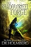 The Shadowsteel Forge (The Dark Ability Book 5)
