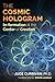 The Cosmic Hologram: In-formation at the Center of Creation by Jude Currivan, Ervin Laszlo