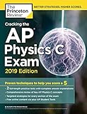 Cracking the AP Physics C Exam, 2019 Edition: Practice Tests & Proven Techniques to Help You Score a Cracking the AP Physics C Exam, 2019 Edition: Practice Tests & Proven Techniques to Help You Score a