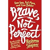 Brave, Not Perfect: Fear Less, Fail More, and Live Bolder