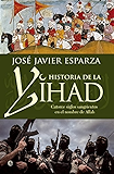Historia de la Yihad (Spanish Edition)
