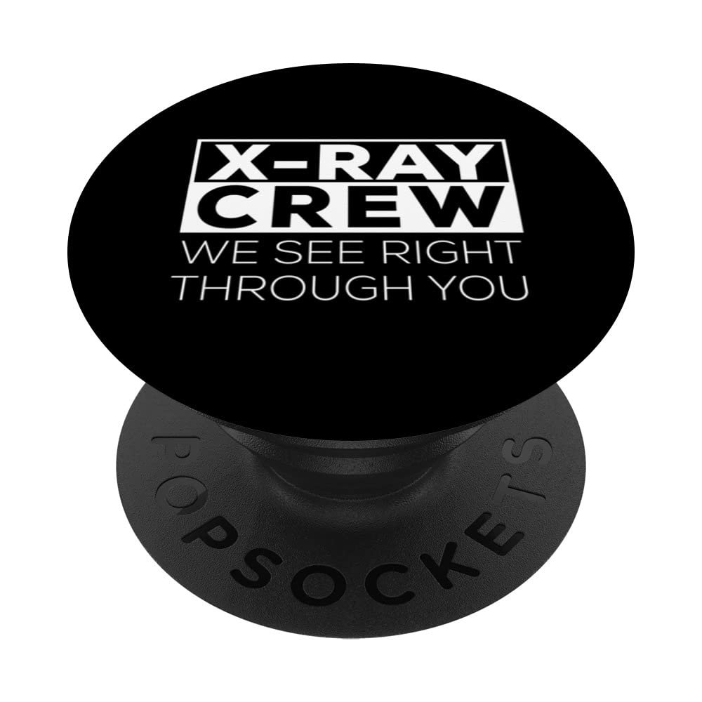 Rad Tech Week Shirts X-Ray Tech We See Right Through You PopSockets Swappable PopGrip