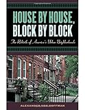 House by House, Block by Block: The Rebirth of America's Urban Neighborhoods