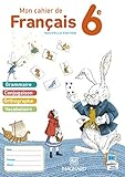 Mon cahier de français 6e élève (Langue française collège) (French Edition) by 