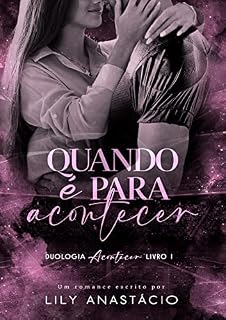 Livro Quando É Para Acontecer (Duologia Acontecer Livro 1)