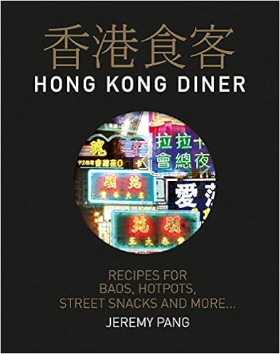 Hong Kong Diner: Recipes for Baos, Hotpots, Street Snacks and More..., by Jeremy Pang Hong Kong Diner: Recipes for Baos, Hotpots, Street Snacks and More..., by Jeremy Pang