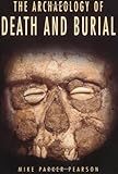 The Archaeology of Death and Burial (Texas A&M University Anthropology Series) by