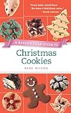 A Baker's Field Guide to Christmas Cookies by 