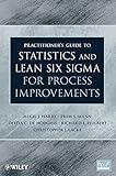 Practitioner's Guide to Statistics and Lean Six