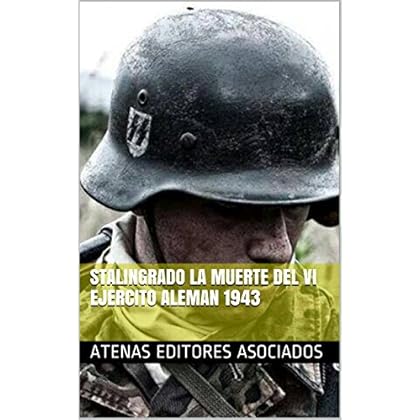 Stalingrado La Muerte del VI Ejercito Aleman 1943