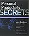 Personal Productivity Secrets Do what you never thought possible with your time and attention, and regain control of your life! - Book by Maura Thomas