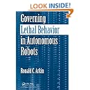 Governing Lethal Behavior in Autonomous Robots