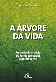 Livro A árvore da vida: Proposto de modelo de formação inicial e permanente (Carisma de missão)