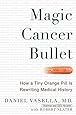 Magic Cancer Bullet How A Tiny Orange Pill May Rewrite