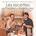 Les recettes de Papilles et MolÃ©cules (French Edition) by 