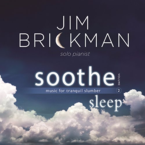 Jim Brickman - Soothe 2: Sleep - Music For Tranquil Slumber - Zortam Music