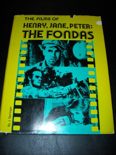 The Fondas: The Films and Careers of Henry, Jane and Peter Fonda (Film Books)