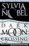 Dark Moon Crossing: A Kendall O'Dell Mystery (Kendall O'Dell Mystery series Book 3)