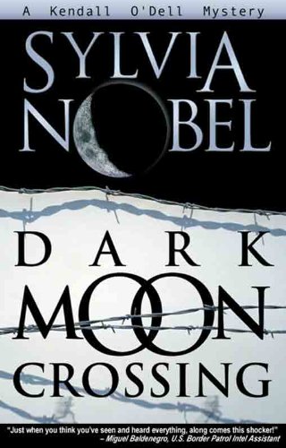 Dark Moon Crossing: A Kendall O'Dell Mystery (Kendall O'Dell Mystery series Book 3)