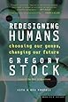 Redesigning Humans: Choosing our genes, changing our future
